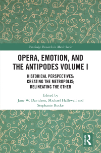 Imagen de portada: Opera, Emotion, and the Antipodes Volume I 1st edition 9781003035909