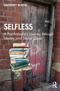 Cover image: Selfless: A Psychologist's Journey through Identity and Social Class 1st edition 9780367614836