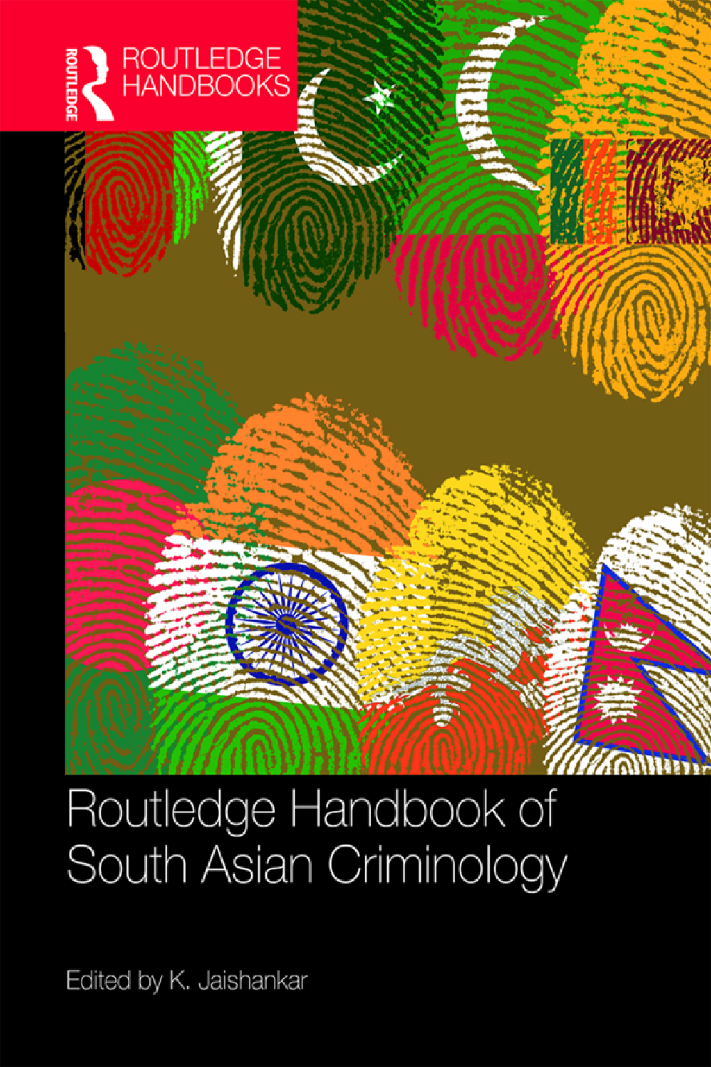 Routledge Handbook of South Asian Criminology 1st Edition