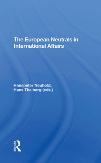 Cover image: The European Neutrals In International Affairs 1st edition 9780367291877