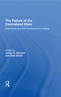 Cover image: The Failure Of The Centralized State 1st edition 9780367307509