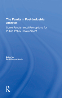 Cover image: The Family In Postindustrial America 1st edition 9780367292065