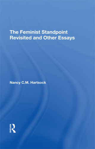 Immagine di copertina: The Feminist Standpoint Revisited, And Other Essays 1st edition 9780367307592