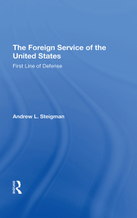 Cover image: The Foreign Service Of The United States 1st edition 9780367292249