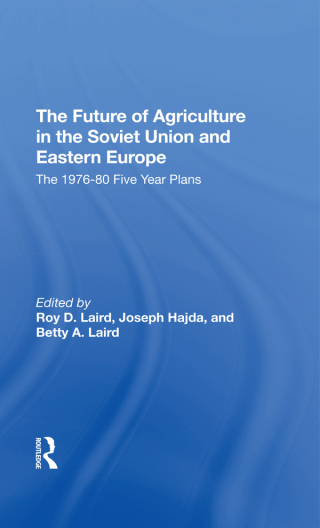 Cover image: The Future Of Agriculture In The Soviet Union And Eastern Europe 1st edition 9780367292317
