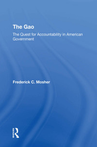 Cover image: The Gao: The Quest For Accountability In American Government 1st edition 9780429311192