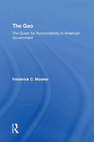 Cover image: The Gao: The Quest For Accountability In American Government 1st edition 9780367292447