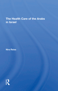 صورة الغلاف: The Health Care Of The Arabs In Israel 1st edition 9780367292782