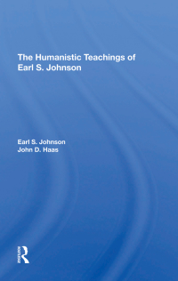 Cover image: The Humanistic Teachings Of Earl S. Johnson 1st edition 9780367308384