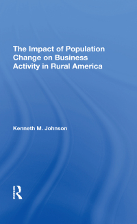 Imagen de portada: The Impact Of Population Change On Business Activity In Rural America 1st edition 9780367308452