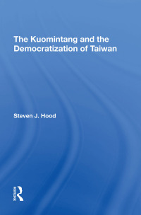 صورة الغلاف: The Kuomintang And The Democratization Of Taiwan 1st edition 9780367293413