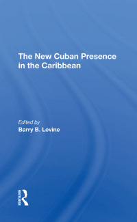 صورة الغلاف: The New Cuban Presence In The Caribbean 1st edition 9780367294328