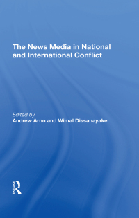صورة الغلاف: The News Media In National And International Conflict 1st edition 9780367294441