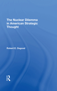 Omslagafbeelding: The Nuclear Dilemma In American Strategic Thought 1st edition 9780367309954