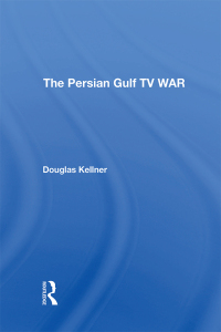 Cover image: The Persian Gulf TV War 1st edition 9780367294755