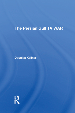 Cover image: The Persian Gulf Tv War 1st edition 9780367294755