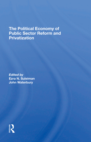 Cover image: The Political Economy Of Public Sector Reform And Privatization 1st edition 9780367294953