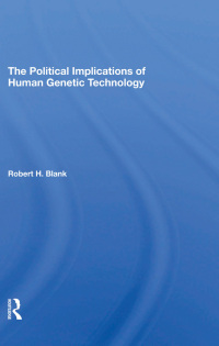 Cover image: The Political Implications Of Human Genetic Technology 1st edition 9780367295004