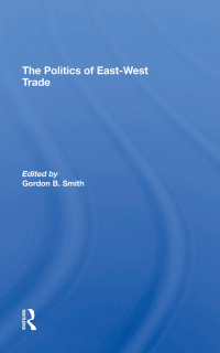 Cover image: The Politics Of East-west Trade 1st edition 9780367310578