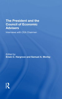صورة الغلاف: The President And The Council Of Economic Advisors 1st edition 9780367295332