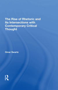 表紙画像: The Rise Of Rhetoric And Its Intersection With Contemporary Critical Thought 1st edition 9780367295578