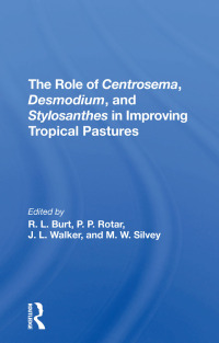 Cover image: The Role Of Centrosema, Desmodium, And Stylosanthes In Improving Tropical Pastures 1st edition 9780367295622