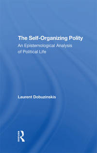 صورة الغلاف: The Self-organizing Polity 1st edition 9780367295738