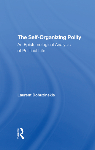 Cover image: The Self-organizing Polity 1st edition 9780367311193