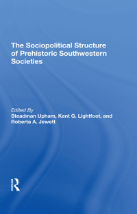 Imagen de portada: The Sociopolitical Structure Of Prehistoric Southwestern Societies 1st edition 9780367311322