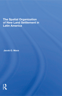 Imagen de portada: The Spatial Organization Of New Land Settlement In Latin America 1st edition 9780367311698
