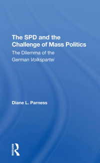 Cover image: The Spd And The Challenge Of Mass Politics 1st edition 9780367296254