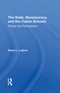Titelbild: The State, Bureaucracy, And The Cuban Schools 1st edition 9780367296353