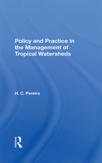 Cover image: Policy And Practice In The Management Of Tropical Watersheds 1st edition 9780367283162