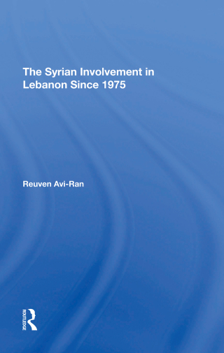 表紙画像: The Syrian Involvement In Lebanon Since 1975 1st edition 9780367311896