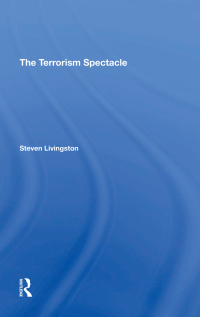 Cover image: The Terrorism Spectacle 1st edition 9780367311964