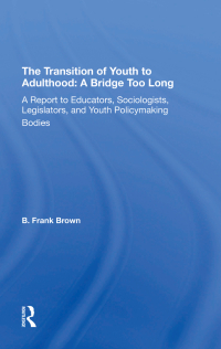 صورة الغلاف: The Transition Of Youth To Adulthood: A Bridge Too Long 1st edition 9780367312169
