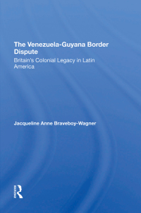 Cover image: The VenezuelaGuyana Border Dispute 1st edition 9780367297077