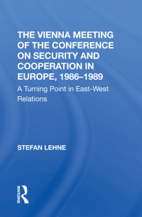 Cover image: The Vienna Meeting Of The Conference On Security And Cooperation In Europe, 1986-1989 1st edition 9780367312541