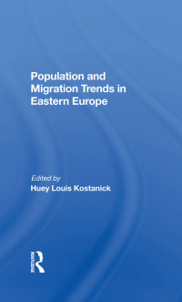 表紙画像: Population And Migration Trends In Eastern Europe 1st edition 9780367299323