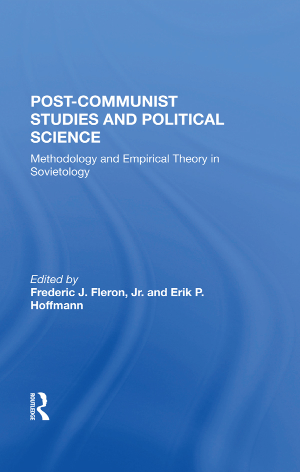 Postcommunist Studies And Political Science Methodology And Empirical Theory In Sovietology 1st Edition
