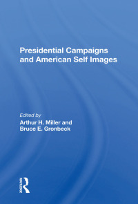 Cover image: Presidential Campaigns And American Self Images 1st edition 9780367299651