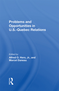 صورة الغلاف: Problems And Opportunities In U.S. – Quebec Relations 1st edition 9780367284350