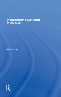 صورة الغلاف: Prospects For Soviet Grain Production 1st edition 9780367299965