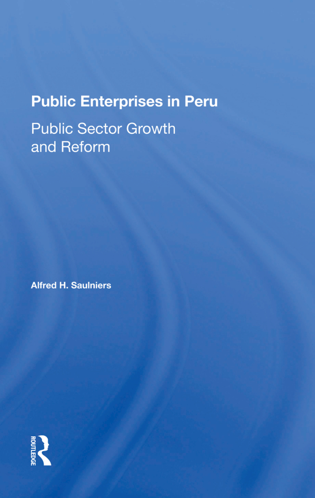 Public Enterprises In Peru Public Sector Growth And Reform 1st Edition