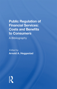 Imagen de portada: Public Regulation of Financial Services: Costs and Benefits to Consumers 1st edition 9780367284800