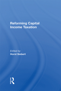 صورة الغلاف: Reforming Capital Income Taxation 1st edition 9780367300845