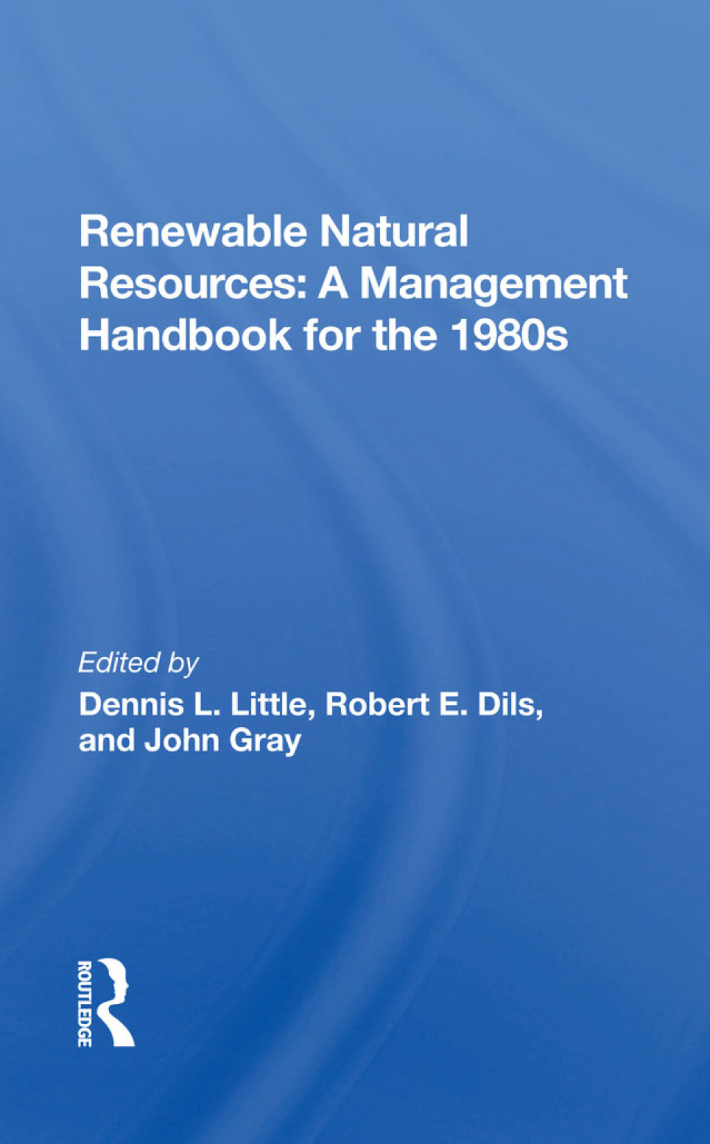 Renewable Natural Resources A Management Handbook For The Eighties 1st Edition