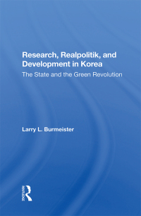 Cover image: Research, Realpolitik, And Development In Korea 1st edition 9780367285760