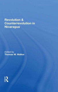 Cover image: Revolution And Counterrevolution In Nicaragua 1st edition 9780367301392