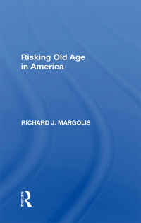 表紙画像: Risking Old Age In America 1st edition 9780367286132